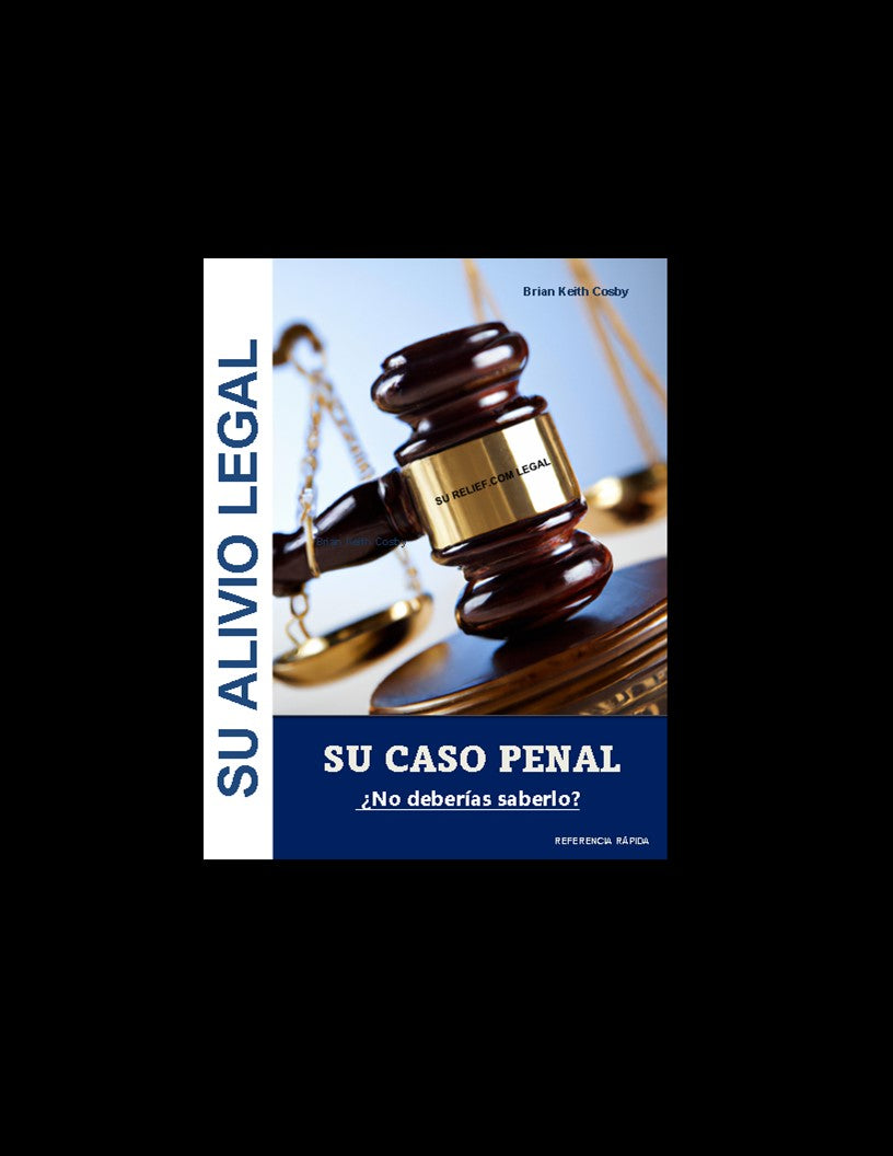 Español YOUR LEGAL RELIEF-YOUR CRIMINAL CASE SHOULDNT YOU KNOW